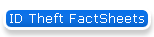 ID Theft FactSheets