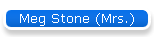 Meg Stone (Mrs.)