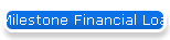 Milestone Financial Loan