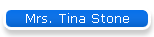 Mrs. Tina Stone