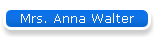Mrs. Anna Walter