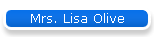 Mrs. Lisa Olive