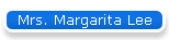 Mrs. Margarita Lee