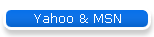 Yahoo & MSN