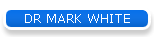DR MARK WHITE