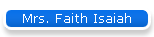 Mrs. Faith Isaiah