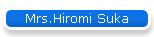 Mrs.Hiromi Suka
