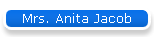 Mrs. Anita Jacob