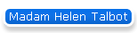 Madam Helen Talbot