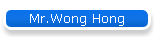Mr.Wong Hong
