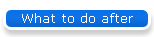 What to do after