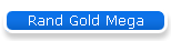 Rand Gold Mega