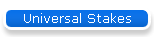 Universal Stakes