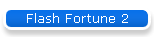 Flash Fortune 2
