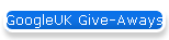 GoogleUK Give-Aways