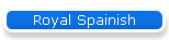 Royal Spainish