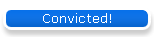 Convicted!