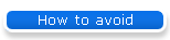 How to avoid