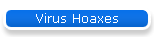 Virus Hoaxes